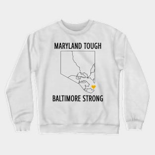 Maryland Tough Baltimore Strong Crewneck Sweatshirt